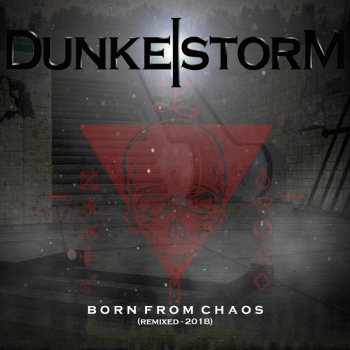 Dunkelstorm : Born from Chaos (Remixed - 2018)